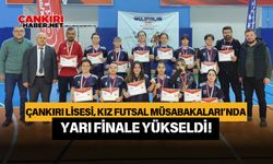 Çankırı Lisesi, Kız Futsal Grup Müsabakaları'nda yarı finale yükseldi!