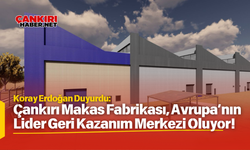 Çankırı Makas Fabrikası, Avrupa’nın Lider Geri Kazanım Merkezi Oluyor!