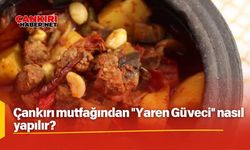 Çankırı mutfağından "Yaren Güveci" nasıl yapılır?