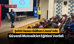 Çankırı Şehit Hasan Gülhan Lisesi’nde Güvenli Motosiklet Eğitimi Verildi