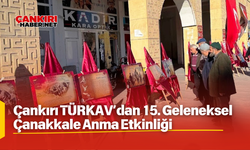 Çankırı TÜRKAV’dan 15. Geleneksel Çanakkale Anma Etkinliği