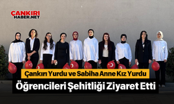 Çankırı Yurdu ve Sabiha Anne Kız Yurdu Öğrencileri Şehitliği Ziyaret Etti