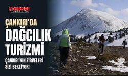 Çankırı'da dağcılık turizmi: Çankırı'nın zirveleri sizi bekliyor!