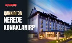 Çankırı'da nerede konaklanır?