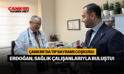 Çankırı’da Tıp Bayramı Coşkusu: Erdoğan, Sağlık Çalışanlarıyla Buluştu!