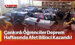 Çankırılı Öğrenciler Deprem Haftasında Afet Bilinci Kazandı!