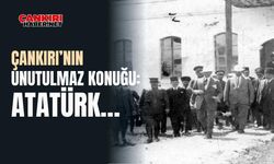 Çankırı'nın unutulmaz konuğu: Atatürk...