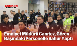 Emniyet Müdürü Canıtez, Görev Başındaki Personelle Sahur Yaptı