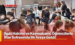 Ilgaz Hakimi ve Kaymakamı, Öğrencilerle İftar Sofrasında Bir Araya Geldi!