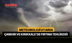 Meteoroloji uyardı: Çankırı ve Kırıkkale’de fırtına tehlikesi!