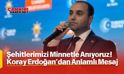 Şehitlerimizi Minnetle Anıyoruz! Koray Erdoğan’dan Anlamlı Mesaj