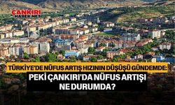 Türkiye'de nüfus artış hızının düşüşü gündemde: Peki Çankırı'da nüfus artışı ne durumda?