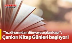 “Tuz diyarından dünyaya açılan kapı”: Çankırı Kitap Günleri başlıyor!