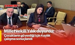 Milletvekili Yılık duyurdu: Çocukların güvenliği için 4 aylık çalışma sonuçlandı