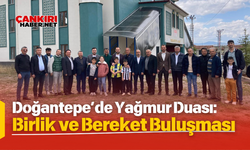 Doğantepe’de Yağmur Duası: Birlik ve Bereket Buluşması