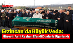 Erzincan’da Büyük Veda: Hüseyin Avni Reyhan Efendi Dualarla Uğurlandı