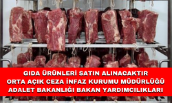 GIDA ÜRÜNLERİ SATIN ALINACAKTIR ORTA AÇIK CEZA İNFAZ KURUMU MÜDÜRLÜĞÜ ADALET BAKANLIĞI BAKAN YARDIMCILIKLARI