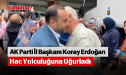 AK Parti İl Başkanı Koray Erdoğan Hac Yolculuğuna Uğurladı