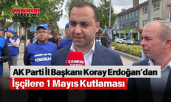 AK Parti İl Başkanı’ndan İşçilere 1 Mayıs Kutlaması