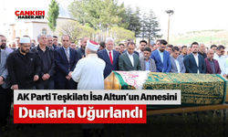 AK Parti Teşkilatı İsa Altun’un Annesini Dualarla Uğurlandı