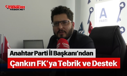 Anahtar Parti İl Başkanı’ndan Çankırı FK’ya Tebrik ve Destek