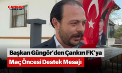Başkan Güngör’den Çankırı FK’ya Maç Öncesi Destek Mesajı