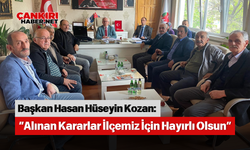 Başkan Hasan Hüseyin Kozan: “Alınan Kararlar İlçemiz İçin Hayırlı Olsun”