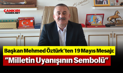 Başkan Mehmed Öztürk’ten 19 Mayıs Mesajı: “Milletin Uyanışının Sembolü”