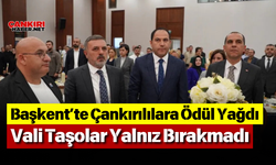 Başkent’te Çankırılılara Ödül Yağdı Vali Taşolar Yalnız Bırakmadı