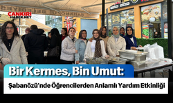 Bir Kermes, Bin Umut: Şabanözü’nde Öğrencilerden Anlamlı Yardım Etkinliği