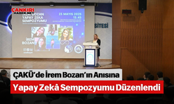 ÇAKÜ’de İrem Bozan’ın Anısına Yapay Zekâ Sempozyumu Düzenlendi