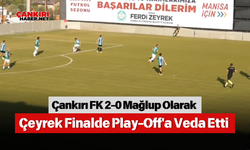Çankırı FK 2-0 Mağlup Olarak Çeyrek Finalde Play-Off'a Veda Etti
