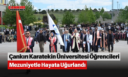 Çankırı Karatekin Üniversitesi Öğrencileri Mezuniyetle Hayata Uğurlandı