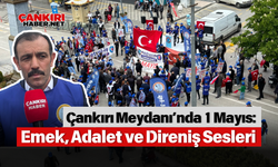 Çankırı Meydanı’nda 1 Mayıs: Emek, Adalet ve Direniş Sesleri