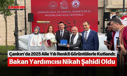 Çankırı’da 2025 Aile Yılı Renkli Görüntülerle Kutlandı: Bakan Yardımcısı Nikah Şahidi Oldu