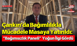 Çankırı’da Bağımlılıkla Mücadele Masaya Yatırıldı: “Bağımsızlık Paneli” Yoğun İlgi Gördü