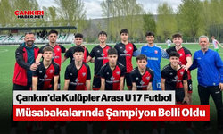 Çankırı'da Kulüpler Arası U17 Futbol Müsabakalarında Şampiyon Belli Oldu