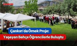 Çankırı’da Örnek Proje: Yaşayan Bahçe Öğrencilerle Buluştu