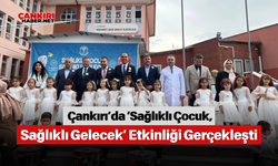 Çankırı’da ‘Sağlıklı Çocuk, Sağlıklı Gelecek’ Etkinliği Gerçekleşti