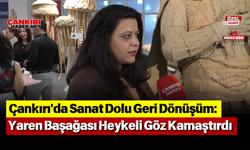 Çankırı'da Sanat Dolu Geri Dönüşüm: Yaren Başağası Heykeli Göz Kamaştırdı