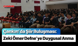Çankırı’da Şiir Buluşması: Zeki Ömer Defne’ye Duygusal Anma