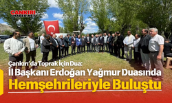 Çankırı’da Toprak İçin Dua: Başkan Erdoğan Yağmur Duasında Hemşehrileriyle Buluştu