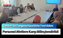 Çankırı'da Yangına Hazırlıkta Yeni Adım: Personel Afetlere Karşı Bilinçlendirildi