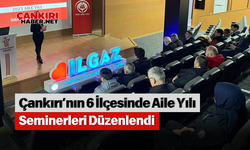 Çankırı’nın 6 İlçesinde Aile Yılı Seminerleri Düzenlendi