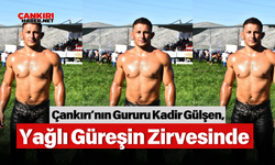 Çankırı’nın Gururu Kadir Gülşen, Yağlı Güreşin Zirvesinde