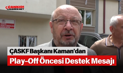 ÇASKF Başkanı Kaman'dan Play-Off Öncesi Destek Mesajı