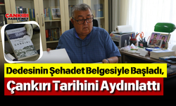 Dedesinin Şehadet Belgesiyle Başladı, Çankırı Tarihini Aydınlattı