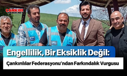 Engellilik, Bir Eksiklik Değil: Çankırılılar Federasyonu’ndan Farkındalık Vurgusu