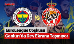 EuroLeague Coşkusu Çankırı’da Dev Ekrana Taşınıyor
