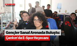 Gençler Sanal Arenada Buluştu: Çankırı'da E-Spor Heyecanı